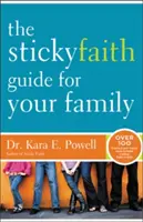 Průvodce lepkavou vírou pro vaši rodinu: Více než 100 praktických a vyzkoušených nápadů, jak v dětech vybudovat trvalou víru. - The Sticky Faith Guide for Your Family: Over 100 Practical and Tested Ideas to Build Lasting Faith in Kids