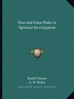 Pravé a falešné cesty v duchovním zkoumání - True and False Paths in Spiritual Investigation