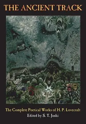 Dávná stopa: P. Lovecrafta: Kompletní básnické dílo H. P. Lovecrafta - The Ancient Track: The Complete Poetical Works of H. P. Lovecraft