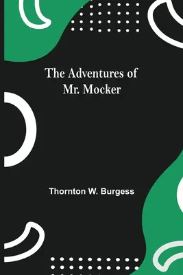 Dobrodružství pana Mockera - The Adventures Of Mr. Mocker