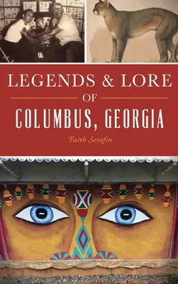 Legendy a pověsti města Columbus v Georgii - Legends and Lore of Columbus, Georgia