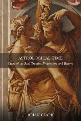 Astrologický čas: tranzity, progrese a návraty - Astrological Time: Transits, Progressions and Returns
