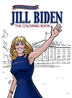 Ženská síla: Jill Bidenová Omalovánky - Female Force: Jill Biden Coloring Book