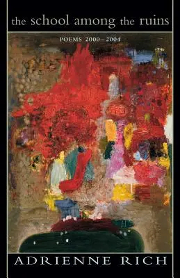 Škola mezi ruinami: Básně 2000-2004 - The School Among the Ruins: Poems 2000-2004