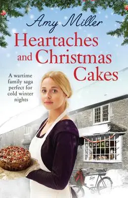 Srdcová bolest a vánoční cukroví: Válečná rodinná sága ideální pro chladné zimní večery - Heartaches and Christmas Cakes: A wartime family saga perfect for cold winter nights