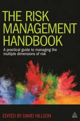 Příručka řízení rizik: Praktický průvodce řízením více dimenzí rizik: Příručka pro řízení rizik, třetí vydání - The Risk Management Handbook: A Practical Guide to Managing the Multiple Dimensions of Risk