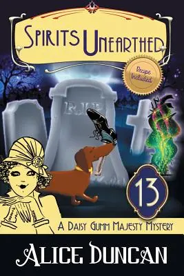 Odhalení duchové (A Daisy Gumm Majesty Mystery, Book 13): Historické tajemství (Historical Cozy Mystery) - Spirits Unearthed (A Daisy Gumm Majesty Mystery, Book 13): Historical Cozy Mystery