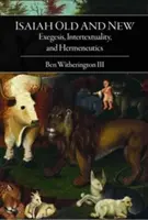 Izajáš starý a nový: Exegeze, intertextualita a hermeneutika. - Isaiah Old and New: Exegesis, Intertextuality, and Hermeneutics