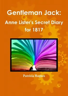 Gentleman Jack: Tajný deník Anne Listerové z roku 1817 - Gentleman Jack: Anne Lister's Secret Diary for 1817