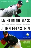 Život na černo: Dva nadhazovači, dva týmy, jedna nezapomenutelná sezóna - Living on the Black: Two Pitchers, Two Teams, One Season to Remember