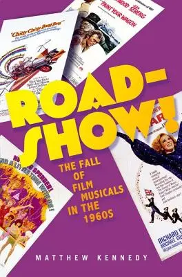 Roadshow! Pád filmových muzikálů v 60. letech 20. století - Roadshow!: The Fall of Film Musicals in the 1960s