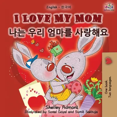 Mám rád svou mámu (anglicko-korejská dvojjazyčná kniha) - I Love My Mom (English Korean Bilingual Book)