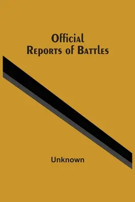 Oficiální zprávy o bitvách - Official Reports Of Battles