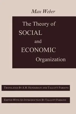 Teorie sociální a ekonomické organizace - The Theory of Social and Economic Organization