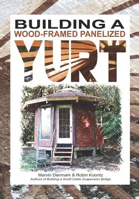 Stavba panelové jurty s dřevěným rámem - Building a Wood-Framed Panelized Yurt