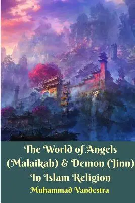 Svět andělů (Malaikah) a démonů (Jinn) v islámském náboženství - The World of Angels (Malaikah) and Demon (Jinn) In Islam Religion