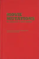 Filmové mutace: Měnící se tvář světové cinefilie - Movie Mutations: The Changing Face of World Cinephilia