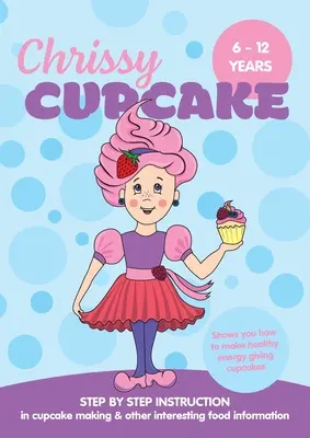 Chrissy Cupcake vám ukáže, jak připravit zdravé, energii dodávající cupcakes: KROK ZA KROKEM INSTRUKCE na výrobu cupcaků a další zajímavé informace o potravinách - Chrissy Cupcake Shows You How To Make Healthy, Energy Giving Cupcakes: STEP BY STEP INSTRUCTION in cupcake making & other interesting food information