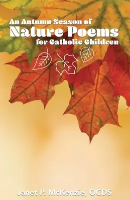 Podzimní období přírodních básní pro katolické děti - An Autumn Season of Nature Poems for Catholic Children