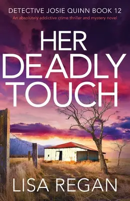 Její smrtící dotek: Naprosto strhující kriminální thriller a mysteriózní román - Her Deadly Touch: An absolutely addictive crime thriller and mystery novel