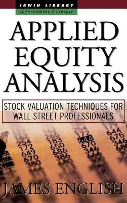 Aplikovaná analýza vlastního kapitálu: Techniky oceňování akcií pro profesionály z Wall Street - Applied Equity Analysis: Stock Valuation Techniques for Wall Street Professionals