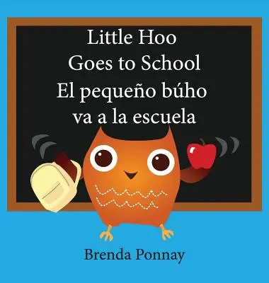 Malý Hoo jde do školy / El Pequeo Bho Va a la Escuela - Little Hoo Goes to School / El Pequeo Bho Va a la Escuela