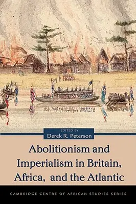 Abolicionismus a imperialismus v Británii, Africe a za Atlantikem - Abolitionism and Imperialism in Britain, Africa, and the Atlantic