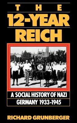Dvanáctiletá říše: Sociální dějiny nacistického Německa 1933-1945 - The 12-Year Reich: A Social History of Nazi Germany 1933-1945