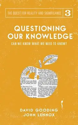 Zpochybňování našeho poznání: Můžeme vědět, co potřebujeme vědět? - Questioning Our Knowledge: Can we Know What we Need to Know?