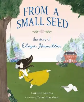 Z malého semínka: Příběh Elizy Hamiltonové - From a Small Seed: The Story of Eliza Hamilton
