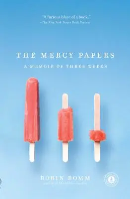 The Mercy Papers (Dokumenty o milosrdenství): Vzpomínky na tři týdny - The Mercy Papers: A Memoir of Three Weeks