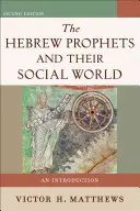 Hebrejští proroci a jejich sociální svět: Židovští básníci a jejich příběh: úvod do dějin - The Hebrew Prophets and Their Social World: An Introduction
