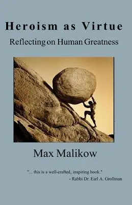 Hrdinství jako ctnost: Rozjímání o lidské velikosti - Heroism as Virtue: Reflecting on Human Greatness