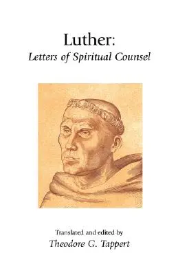 Luther: Všichni, kdo se chtějí stát věřícími, se mohou stát věřícími: Listy duchovních rad - Luther: Letters of Spiritual Counsel