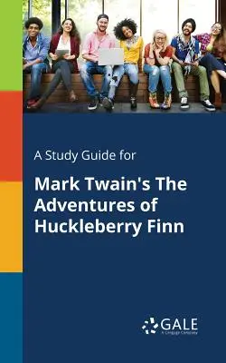 Studijní příručka k románu Marka Twaina Dobrodružství Huckleberryho Finna - A Study Guide for Mark Twain's The Adventures of Huckleberry Finn