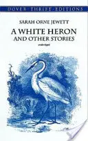 Bílá volavka a jiné příběhy - A White Heron and Other Stories