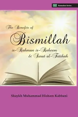 Přínosy Bismillahi 'r-Rahmani 'r-Raheem a Surat Al-Fatihah - The Benefits of Bismillahi 'r-Rahmani 'r-Raheem & Surat Al-Fatihah