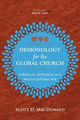 Démonologie pro globální církev: Vydání knihy: Biblický přístup v multikulturní době - Demonology for the Global Church: A Biblical Approach in a Multicultural Age