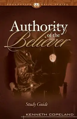 Autorita věřícího Studijní příručka - The Authority of the Believer Study Guide