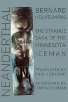 Neandrtálec: Podivná sága o ledovém muži z Minnesoty - Neanderthal: The Strange Saga of the Minnesota Iceman