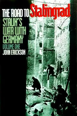 Cesta ke Stalingradu: Stalinova válka s Německem, díl první - The Road to Stalingrad: Stalin`s War with Germany, Volume One