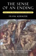 Smysl konce: Studie z teorie fikce s novým epilogem - The Sense of an Ending: Studies in the Theory of Fiction with a New Epilogue