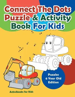 Spojuj tečky Puzzle a kniha aktivit pro děti - Puzzle pro 6leté vydání - Connect The Dots Puzzle & Activity Book For Kids - Puzzles 6 Year Old Edition