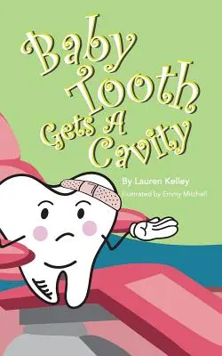 Dětský zub má kaz (měkká vazba) - Baby Tooth Gets A Cavity (Softcover)