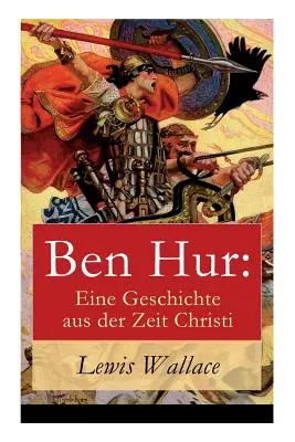 Ben Hur: Eine Geschichte aus der Zeit Christi (Ben Hur: Příběh z doby křesťanství) - Ben Hur: Eine Geschichte aus der Zeit Christi