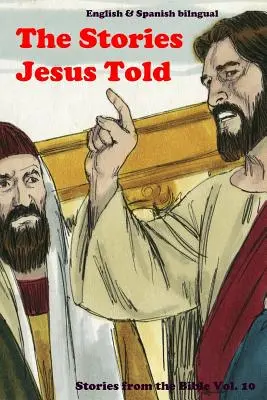 Příběhy, které vyprávěl Ježíš: Příběhy z Bible: Příběhy z příběhů: anglicky a španělsky Dvojjazyčné vydání - The Stories Jesus Told: Stories From the Bible: English and Spanish Bilingual