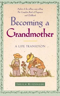 Stát se babičkou: Životní změna - Becoming a Grandmother: A Life Transition