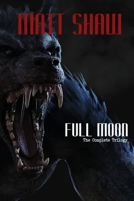 Úplněk - Kompletní trilogie - Full Moon - The Complete Trilogy