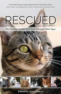 Rescued Volume 2: The Healing Stories of 12 Cats, Through Their Eyes (Zachráněné kočky, 2. díl: Léčivé příběhy 12 koček jejich očima) - Rescued Volume 2: The Healing Stories of 12 Cats, Through Their Eyes