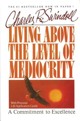 Život nad úrovní průměrnosti - Living Above the Level of Mediocrity